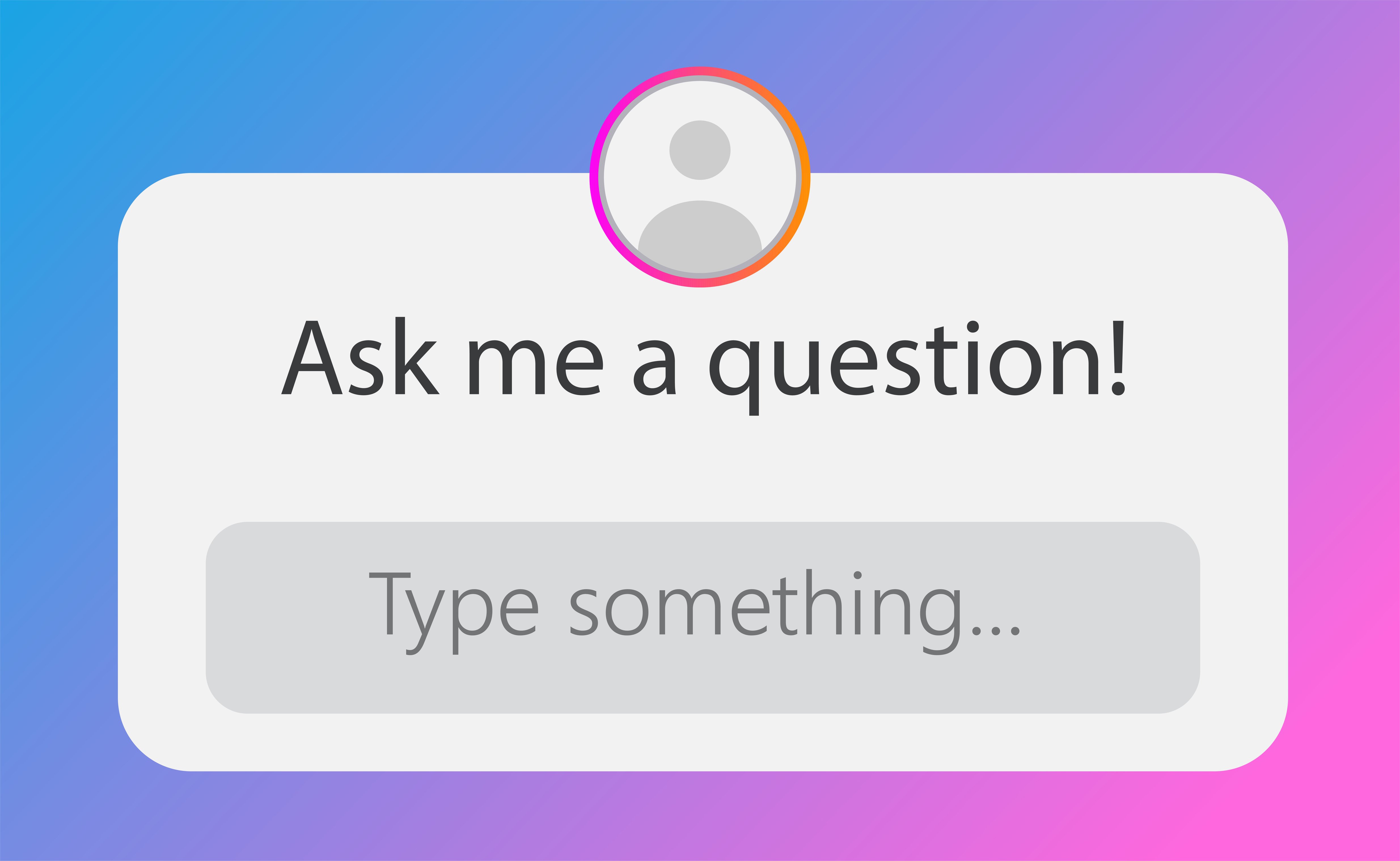 Pregúntame cualquier cosa: respuestas a tus principales preguntas